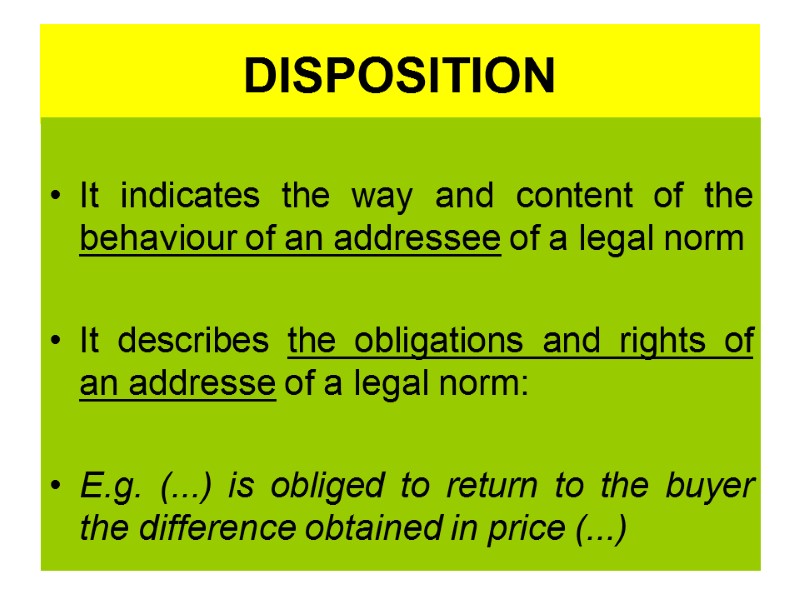 DISPOSITION  It indicates the way and content of the behaviour of an addressee